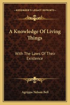 Paperback A Knowledge Of Living Things: With The Laws Of Their Existence Book