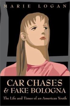 Car Chases and Fake Bologna: The Life and Times of an American Youth