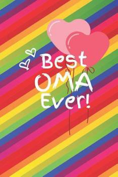 Best Oma Ever: Cute Colorful Soft Cover Blank Lined Notebook Planner Composition Book (6" X 9" 110 Pages) (Best Oma and Grandma Gift Idea for Birthday, Mother's Day and Christmas from Grandkids)