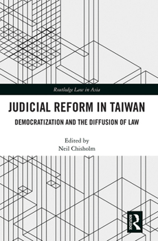 Paperback Judicial Reform in Taiwan: Democratization and the Diffusion of Law Book