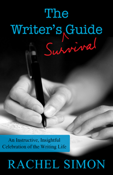 Paperback The Writer's Survival Guide: An Instructive, Insightful Celebration of the Writing Life Book