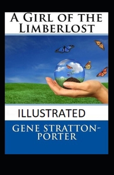 A Girl of the Limberlost Illustrated