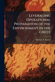 Paperback Leveraging Operational Preparation of the Environment in the GWOT Book