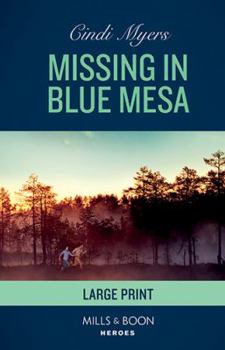 Missing in Blue Mesa - Book #5 of the Ranger Brigade: Family Secrets