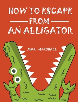 Paperback How to Escape from an Alligator Book