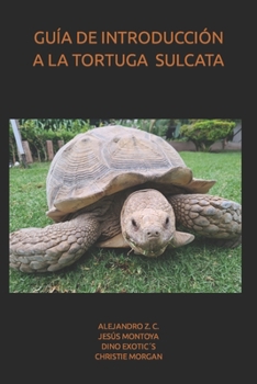 Paperback Guía de Introducción a la Tortuga de Espolones Africana O Sulcata [Spanish] Book