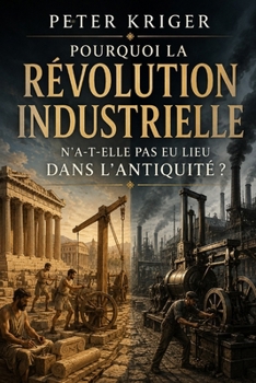 Paperback Pourquoi La Révolution Industrielle n'A-T-Elle Pas EU Lieu Dans l'Antiquité ? [French] Book