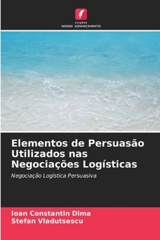 Paperback Elementos de Persuasão Utilizados nas Negociações Logísticas [Portuguese] Book