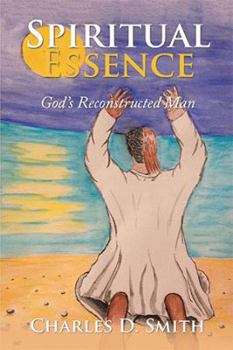 Paperback Spiritual Essence: God's Reconstructed Man Book
