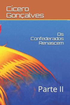 Paperback OS Confederados Renascem: Parte II [Portuguese] Book