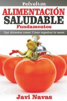 Paperback Alimentación Saludable. Fundamentos: Qué Alimentos Comer. Cómo Organizar Tu Menú [Spanish] Book