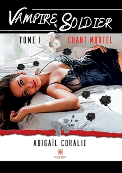 Paperback Vampire Soldier: Tome I: Chant mortel [French] Book