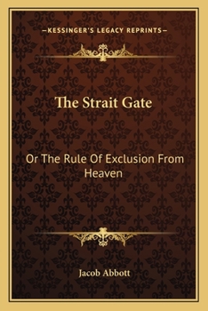 Paperback The Strait Gate: Or The Rule Of Exclusion From Heaven Book
