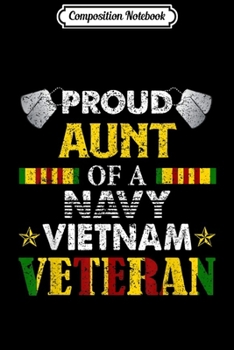 Composition Notebook: Proud Aunt Of A Navy Vietnam Veteran  Journal/Notebook Blank Lined Ruled 6x9 100 Pages