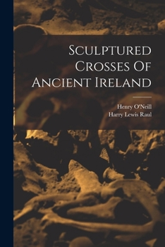 Paperback Sculptured Crosses Of Ancient Ireland Book