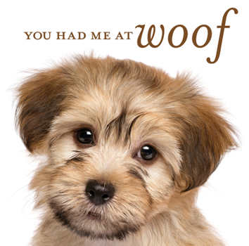Hardcover You Had Me at Woof Book