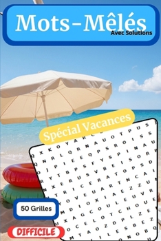 Paperback Mots-Mêlés - 50 Grilles - Difficile: Spécial Vacances [French] Book