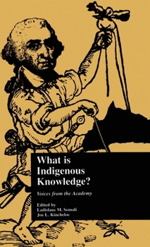 Hardcover What Is Indigenous Knowledge?: Voices from the Academy Book