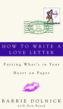 Hardcover How to Write a Love Letter: Putting What's in Your Heart on Paper Book