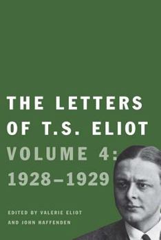 Hardcover The Letters of T. S. Eliot: Volume 4: 1928-1929 Volume 1 Book
