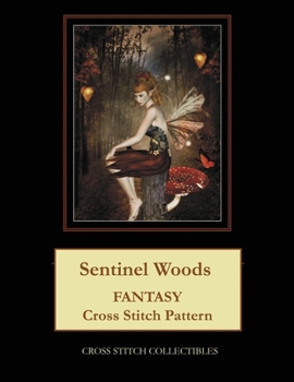 Paperback Sentinel Woods: Fantasy Cross Stitch Pattern [Large Print] Book