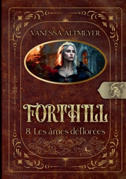 Forthill 8: Les âmes déflorées (French Edition)
