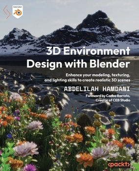 Paperback 3D Environment Design with Blender: Enhance your modeling, texturing, and lighting skills to create realistic 3D scenes Book