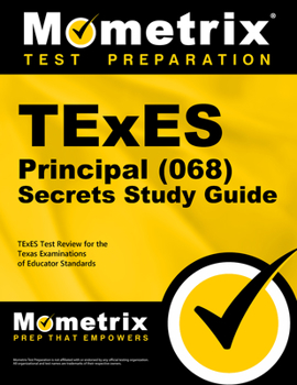 Paperback TExES Principal (068) Secrets Study Guide: TExES Test Review for the Texas Examinations of Educator Standards Book