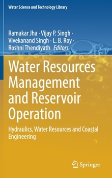 Hardcover Water Resources Management and Reservoir Operation: Hydraulics, Water Resources and Coastal Engineering Book