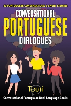 Paperback Conversational Portuguese Dialogues: 50 Portuguese Conversations and Short Stories Book