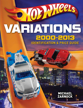 Paperback Hot Wheels Variations, 2000-2013: Identification and Price Guide Book