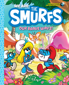 Hardcover We Are the Smurfs: Our Brave Ways! (We Are the Smurfs Book 4) Book