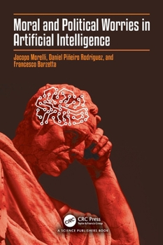 Hardcover Moral and Political Worries in Artificial Intelligence Book