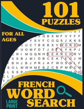 Paperback 101 french word search Puzzles for all ages: 600 Mots m?l?s en fran?ais, 101 puzzles french words large print [French] Book