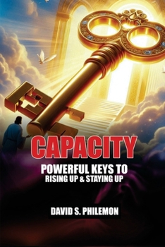 Capacity: Power Keys to Rising up and Staying Up
