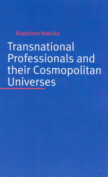 Paperback Transnational Professionals and Their Cosmopolitan Universes Book