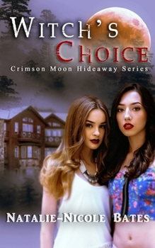 Crimson Moon Hideaway: Witch's Choice - Book  of the Crimson Moon Hideaway