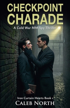 Checkpoint Charade - A Cold War MM Spy Thriller (Iron Curtain Hearts)