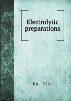 Paperback Electrolytic preparations Book