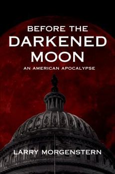 Paperback Before the Darkened Moon: An American Apocalypse Book