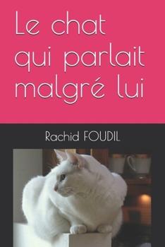 Paperback Le chat qui parlait malgré lui [French] Book