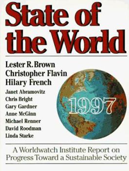 Paperback State of the World 1997: A Worldwatch Institute Report on Progress Toward a Sustainable Society Book
