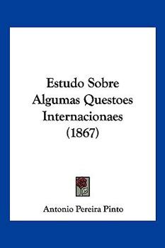 Estudo Sobre Algumas Questoes Internacionaes