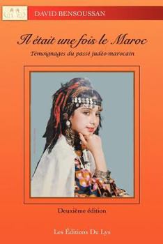 Paperback Il Était Une Fois Le Maroc: Témoignages du passé judéo-marocain [French] Book