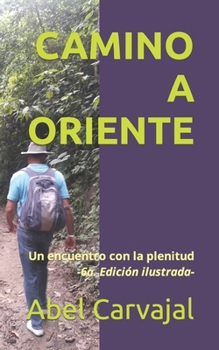 Camino a Oriente: -6a. Edici?n ilustrada-