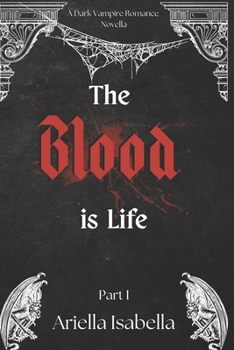 The Blood is Life: Novella Book One
