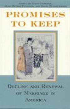 Paperback Promises to Keep: Decline and Renewal of Marriage in America Book