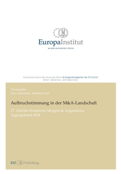 Paperback Aufbruchstimmung in der M&A-Landschaft: 27. Zürcher Konferenz Mergers & Acquisitions Tagungsband 2024 [German] Book