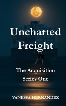 Paperback Uncharted Freight: The Acquisition Book