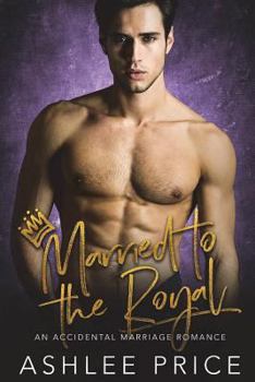 Paperback Married to the Royal: An Accidental Marriage Romance Book